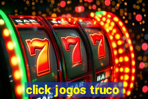 click jogos truco